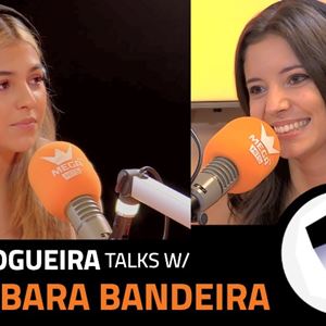EP.4 | INÊS NOGUEIRA x BÁRBARA BANDEIRA EP.4 | INÊS NOGUEIRA x BÁRBARA BANDEIRA