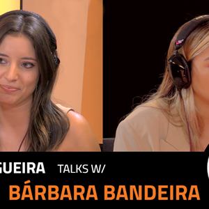 EP.4 | INÊS NOGUEIRA x BÁRBARA BANDEIRA EP.4 | INÊS NOGUEIRA x BÁRBARA BANDEIRA