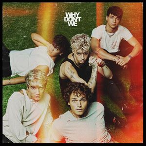 WHY DON'T WE | THE GOOD TIMES AND THE BAD ONES WHY DON'T WE | THE GOOD TIMES AND THE BAD ONES