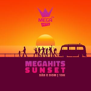 MEGA HITS SUNSET | 30 AGO MEGA HITS SUNSET | 30 AGO