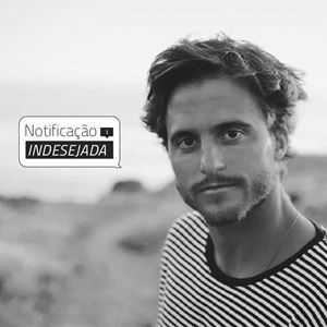 Notificação Indesejada com Tiago Teotónio Pereira Notificação Indesejada com Tiago Teotónio Pereira