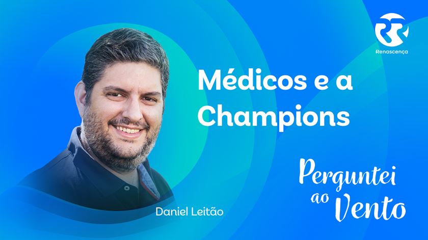 Médicos e a Champions -  Perguntei ao Vento
