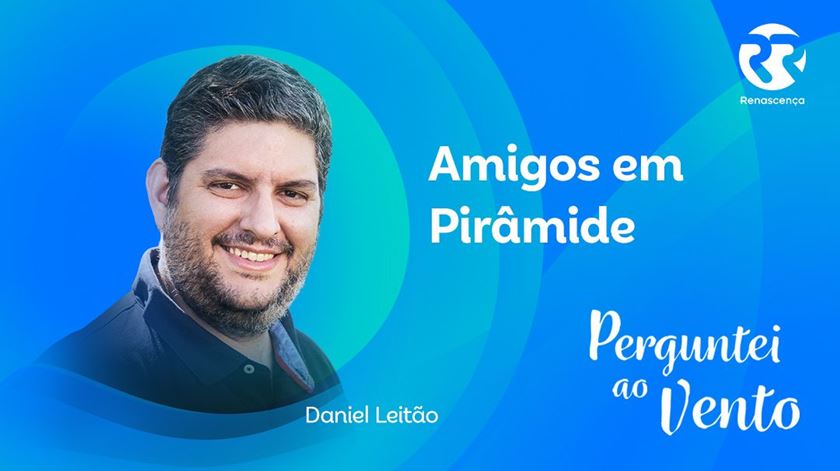 Amigos em pirâmide - Perguntei ao Vento