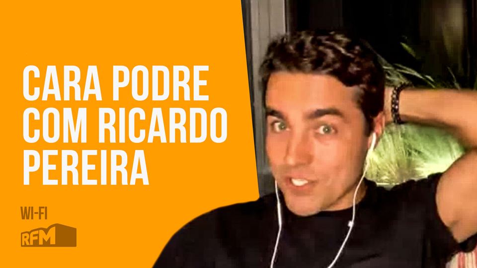 CARA PODRE com Ricardo Pereira