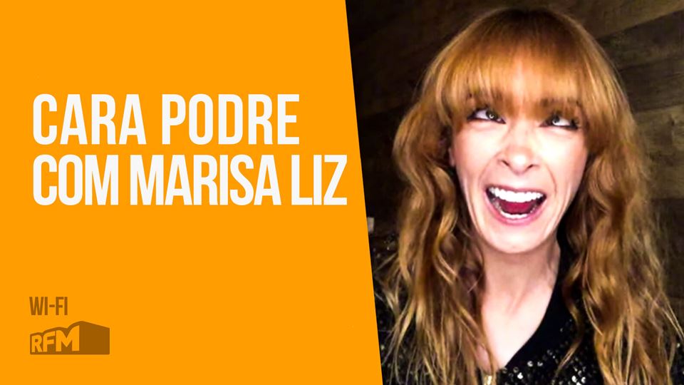 Cara Podre com Marisa Liz