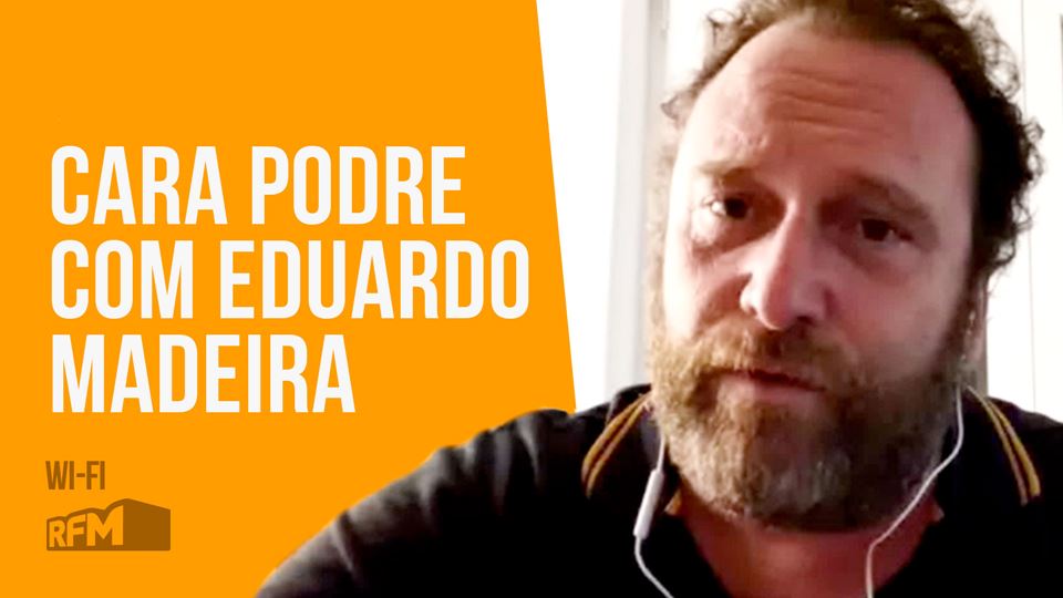 Cara Podre com Eduardo Madeira
