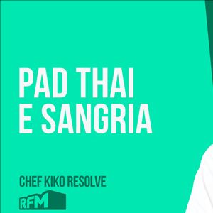 O CHEF KIKO RESOLVE - PAD THAI E SANGRIA - 31 de JULHO 2020