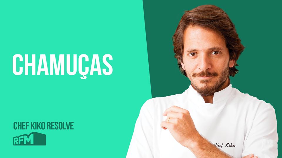O Chef Kiko resolve com chamuças