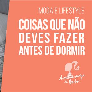 Barbie - coisas que não deves fazer antes de dormir