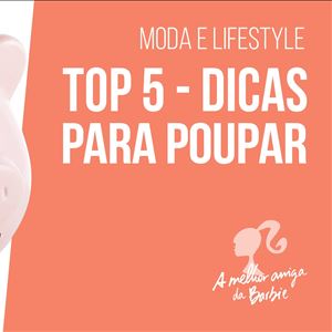 Barbie - dicas para poupar