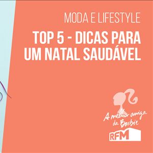 Melhor amiga da barbie - dicas para um Natal mais saudável