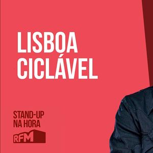 RFM - STANDUP NA HORA: LISBOA CICLÁVEL