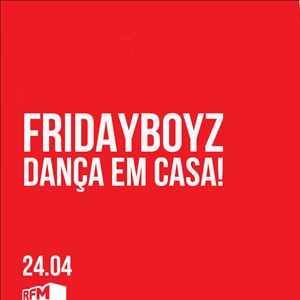 FRIDAYBOYZ - Dança em Casa 5 - 24 ABRIL 2020