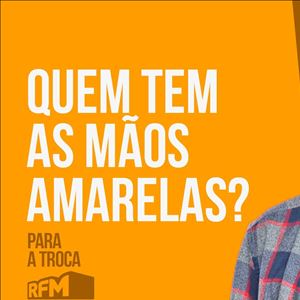 RFM - PARA A TROCA: QUEM TEM AS MÃOS AMARELAS?