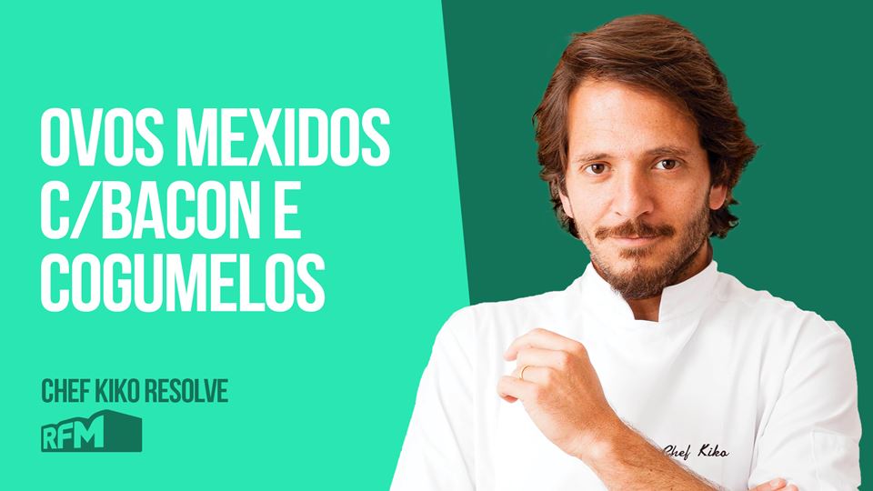 Chef Kiko resolve com ovos mex...
