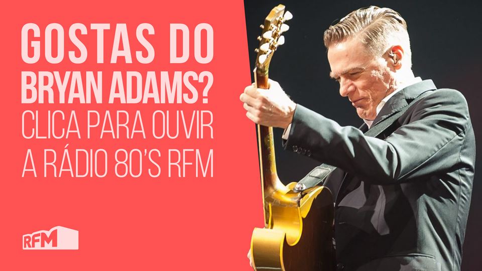 ouve a radio 80s Brian Adams ouve a radio 80s Brian Adams