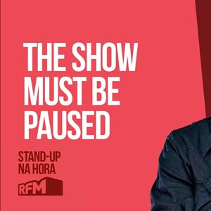 RFM - STANDUP NA HORA: THE SHOW MUST BE PAUSED