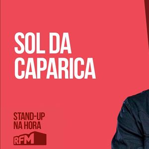 RFM - STANDUP NA HORA: SOL DA CAPARICA
