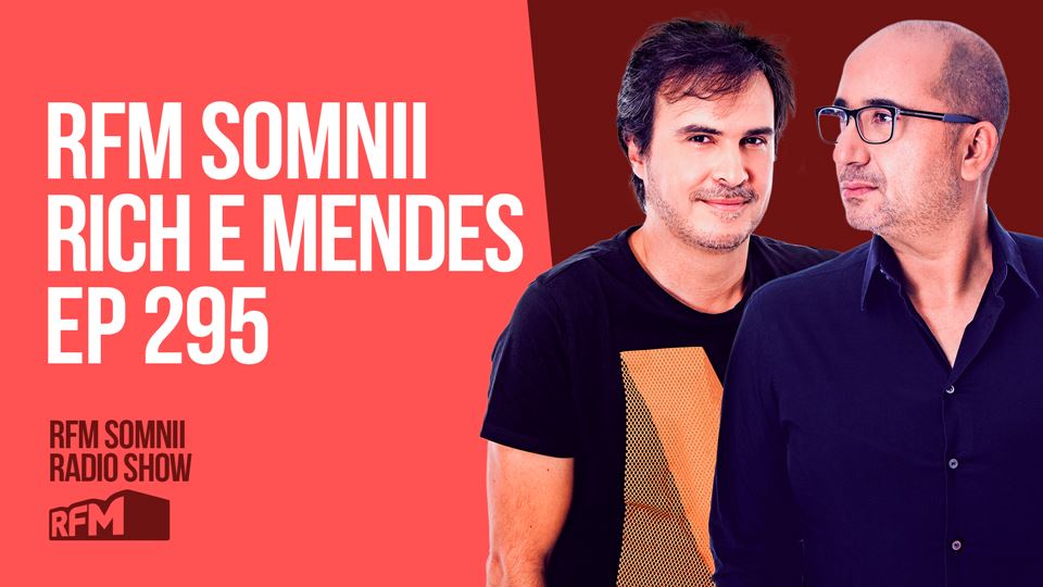 RFM SOMNII RICH E MENDES EP 295