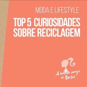 Barbie top 5 reciclagem