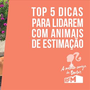 A melhor amiga da Barbie - top de dicas para lidarem com os animais de estimação