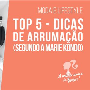Barbie - top 5 dicas de arrumação