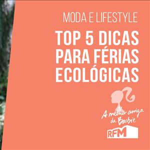 A melhor amiga da Barbie - dicas para férias ecológicas