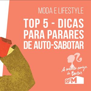 A melhor amiga da Barbie - dicas para parares de te auto sabotar