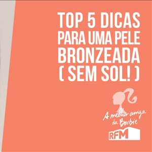 A melhor amiga da Barbie - dicas para uma pele bronzeada