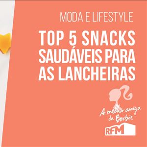 Barbie top 5 snacks saudáveis