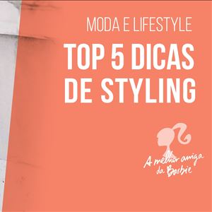 Barbie - 5 dicas de stylin