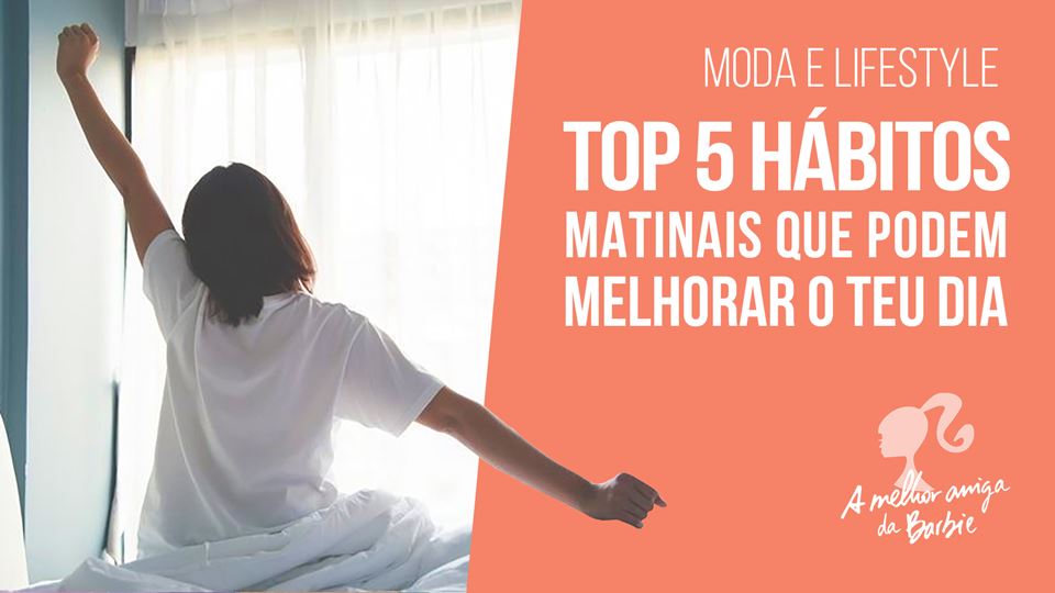 Barbie - top 5 hábitos matinais