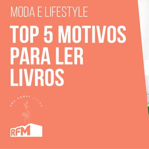 top 5: motivos para ler