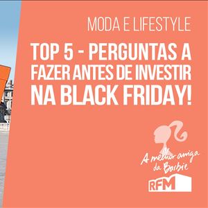 A melhor amiga da Barbie - top 5 perguntas a fazer antes de investir na Black Friday