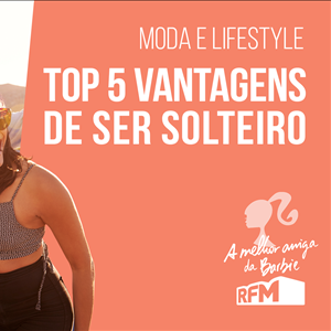 barbie - top 5 vantagens de ser solteiro